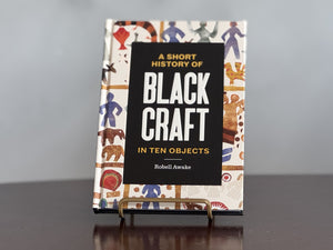 A Short History of Black Craft in Ten Objects